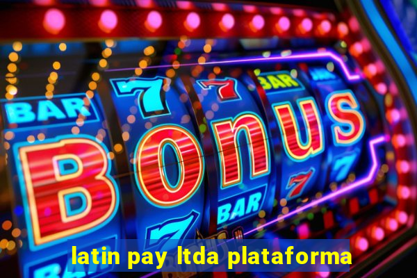 latin pay ltda plataforma